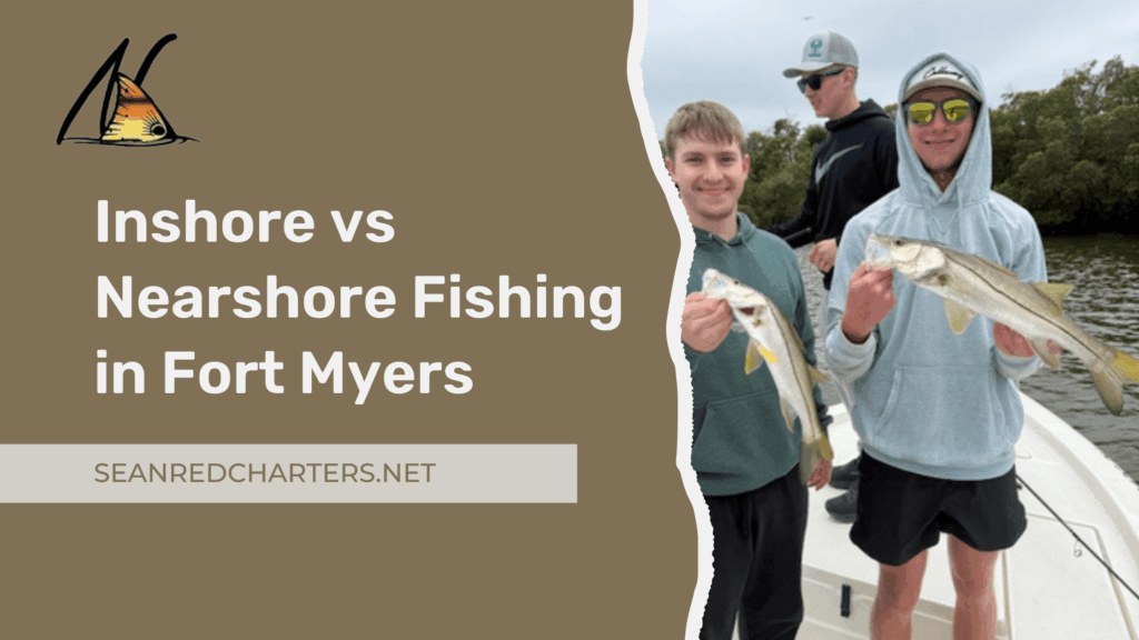 Inshore vs Nearshore Fishing in Fort Myers