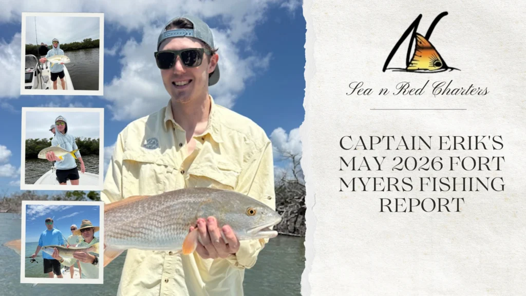 Captain Erik’s May 2026 Fort Myers Fishing Report
